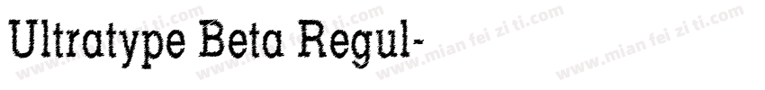 Ultratype Beta Regul字体转换